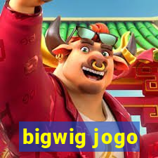 bigwig jogo